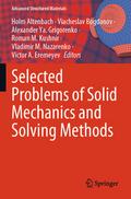 Selected Problems of Solid Mechanics and Solving M