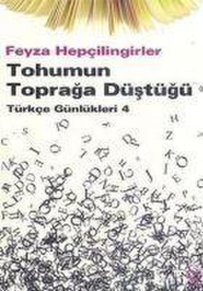 Tohumun Topraga Düstügü; Türkce Günlükleri - 4