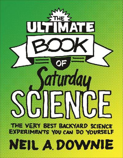 The Ultimate Book of Saturday Science