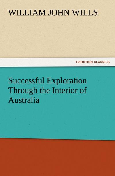 Successful Exploration Through the Interior of Australia