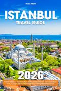 Istanbul Travel Guide - 2026