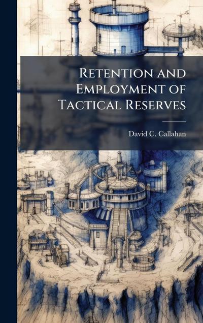 Retention and Employment of Tactical Reserves