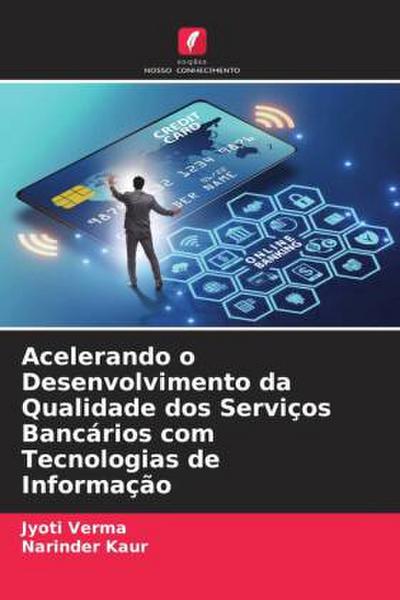 Acelerando o Desenvolvimento da Qualidade dos Serviços Bancários com Tecnologias de Informação