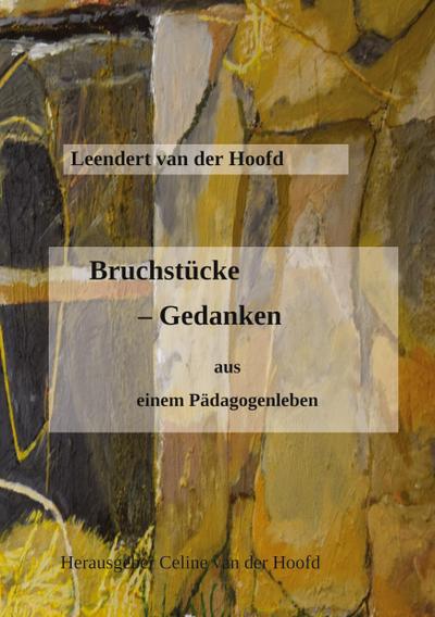 Bruchstücke - Gedanken       aus einem Pädagogenleben