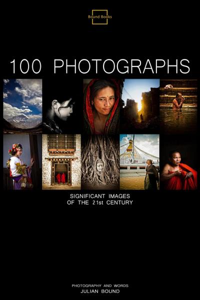 100 Photographs (Photography Books by Julian Bound)