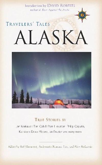 Travelers’ Tales Alaska: True Stories