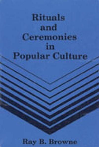 Rituals and Ceremonies in Popular Culture