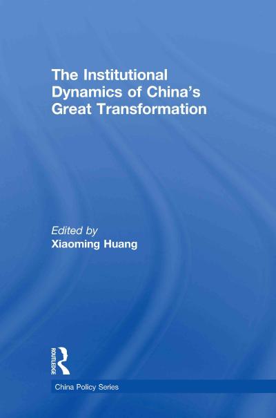 The Institutional Dynamics of China’s Great Transformation
