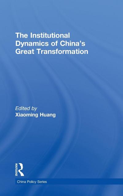 The Institutional Dynamics of China’s Great Transformation