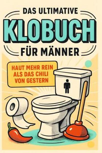 Das ultimative Klobuch für Männer