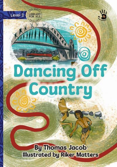 Dancing Off Country - Our Yarning