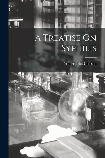 A Treatise On Syphilis