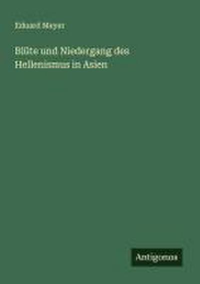 Blüte und Niedergang des Hellenismus in Asien