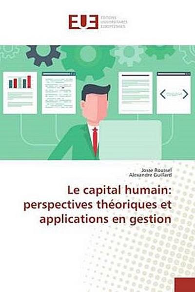 Le capital humain: perspectives théoriques et applications en gestion