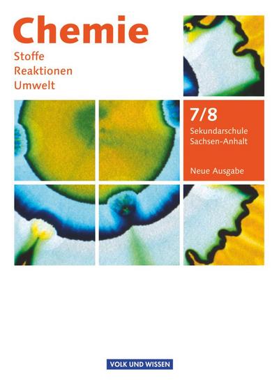 Chemie: Stoffe - Reaktionen - Umwelt 7./8. Schuljahr. Neue Ausgabe. Schülerbuch. Sekundarschule Sachsen-Anhalt
