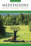 Meditations with Thomas Berry: With additional material by Brian Swimme (GreenSpirit ebooks, #13)