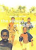 The Village of Waiting