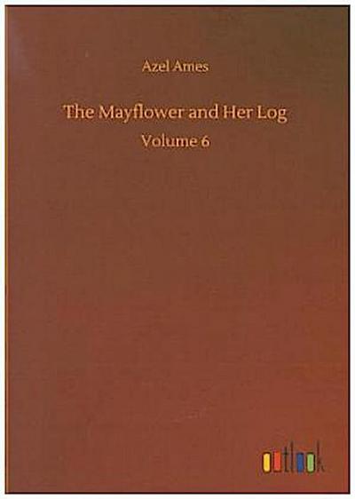 The Mayflower and Her Log