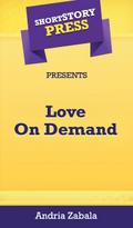 Short Story Press Presents Love On Demand