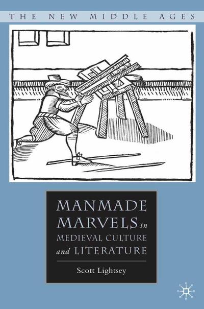 Manmade Marvels in Medieval Culture and Literature