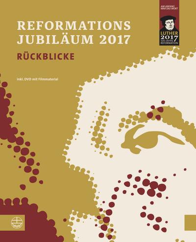 Das Reformationsjubiläum 2017: Rückblicke