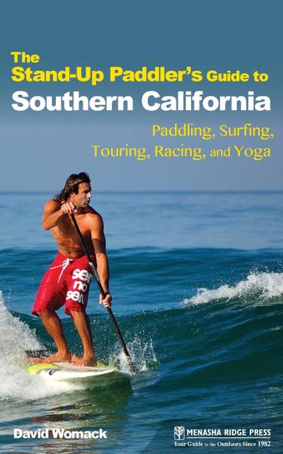 The Stand-Up Paddler’s Guide to Southern California