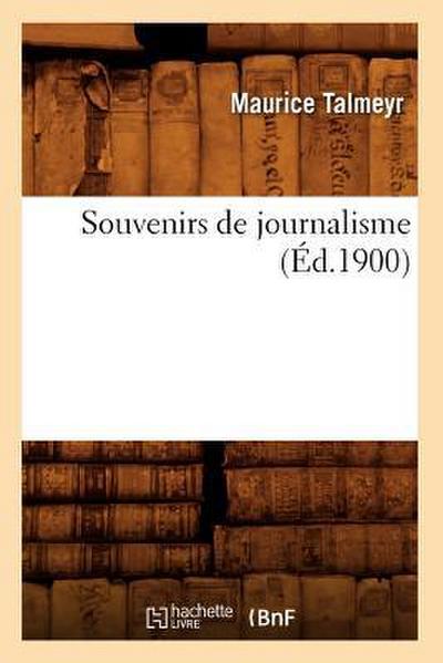 Souvenirs de Journalisme (Éd.1900)