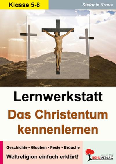 Das Christentum kennen lernen - Lernwerkstatt