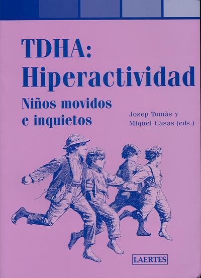 TDHA: hiperactividad : niños movidos e inquietos
