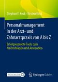 Personalmanagement in der Arzt- und Zahnarztpraxis von A bis Z