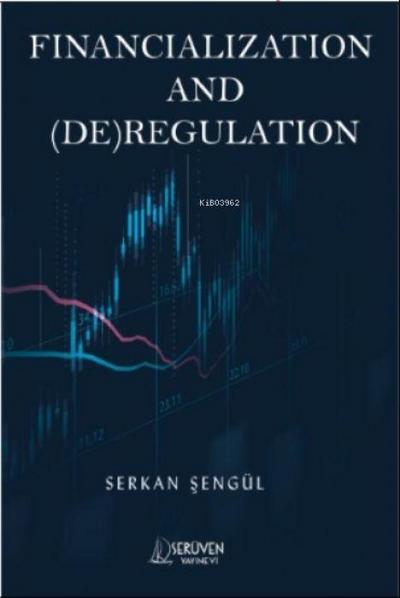 Financialization and DERegulation
