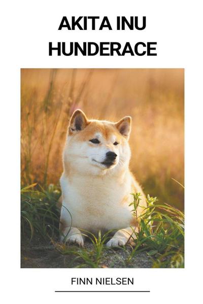 Nielsen, F: Akita Inu (Hunderace)