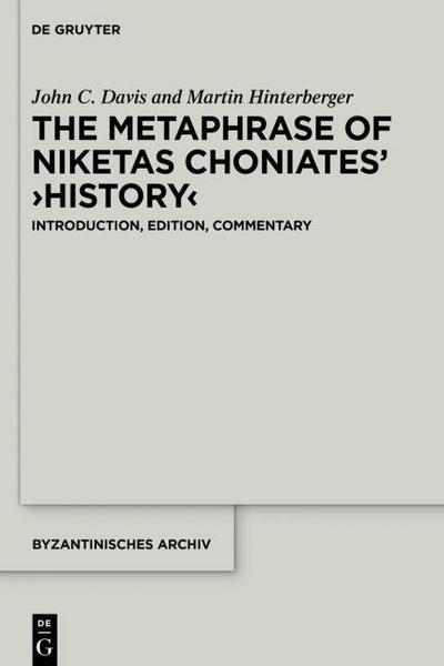 The Metaphrase of Niketas Choniates’ >History