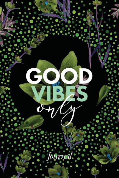 Good Vibes Only Journal
