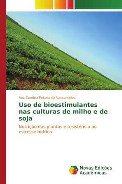 Uso de bioestimulantes nas culturas de milho e de soja