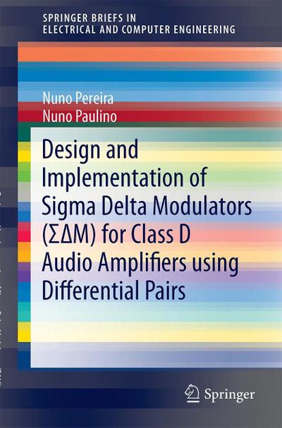 Design and Implementation of Sigma Delta Modulators (¿¿M) for Class D Audio Amplifiers using Differential Pairs