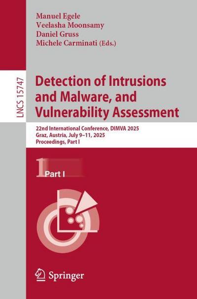 Detection of Intrusions and Malware, and Vulnerability Assessment