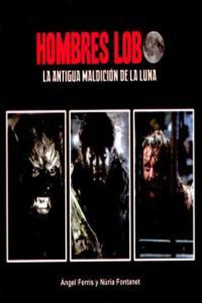 Hombres lobo : la antigua maldición de la luna