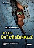 Völlig durchgeknallt: Roman