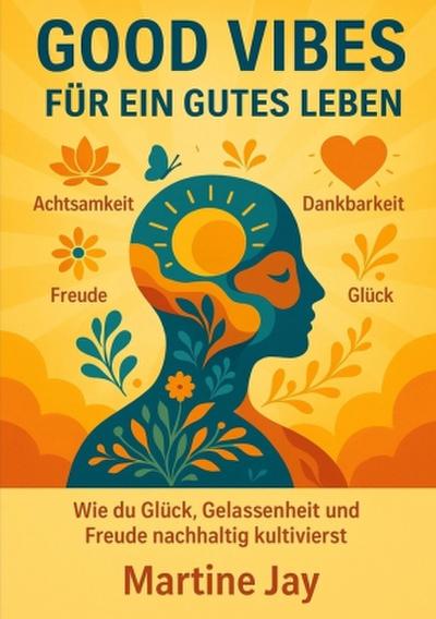 Good Vibes für ein gutes Leben