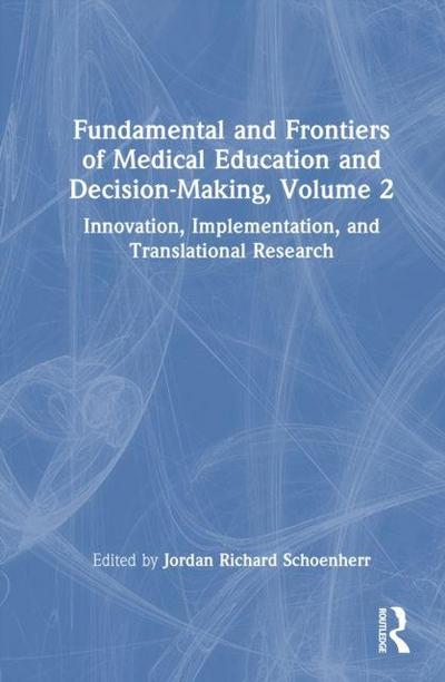 Fundamental and Frontiers of Medical Education and Decision-Making, Volume 2