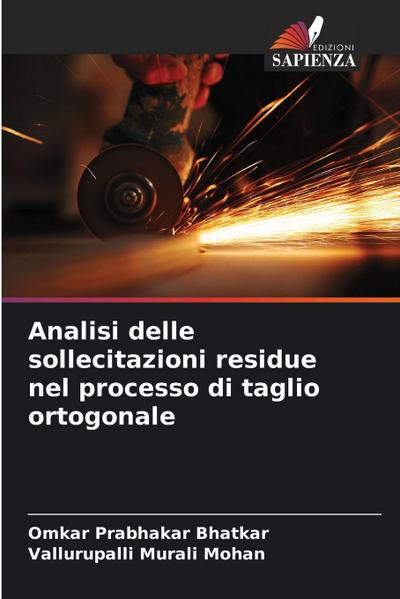 Analisi delle sollecitazioni residue nel processo di taglio ortogonale