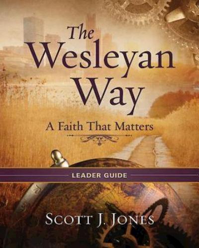 The Wesleyan Way Leader Guide (eBook, EPUB) - Scott J. Jones