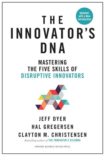 The Innovator’s DNA, Updated, with a New Preface