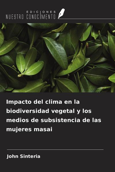 Impacto del clima en la biodiversidad vegetal y los medios de subsistencia de las mujeres masai