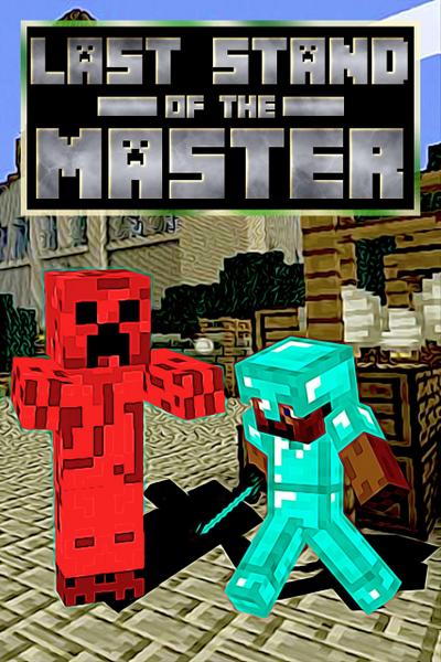 Last Stand of the Master (The Mastercreeper Plan, #3)