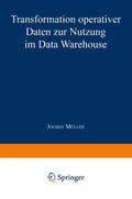 Transformation operativer Daten zur Nutzung im Data Warehouse