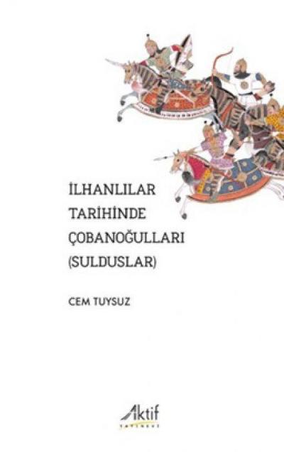 Ilhanlilar Tarihinde Cobanogullari Sulduslar