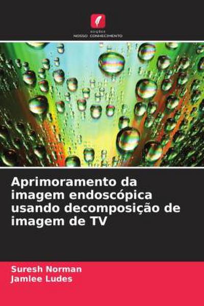 Aprimoramento da imagem endoscópica usando decomposição de imagem de TV