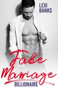 Fake Marriage Billionaire (Billionaire Bachelors, #8)